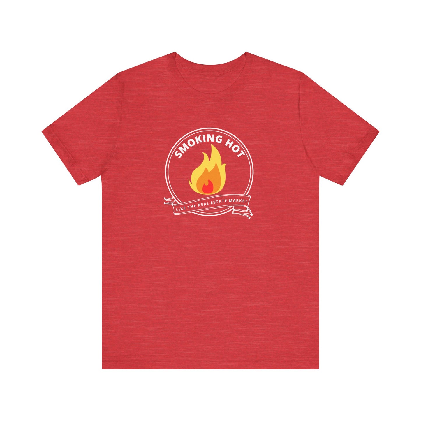 Smoking Hot Like The Real Estate Market - Unisex Tee (2 colors)