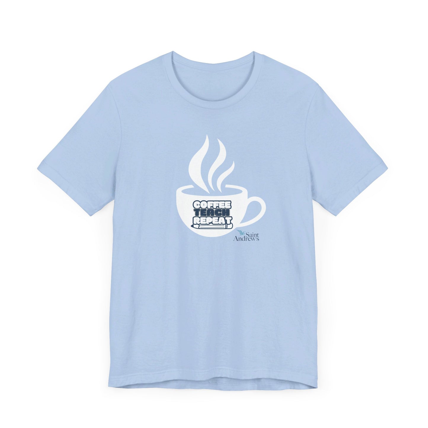 Saint Andrew's Teacher - Coffee, Teach, Repeat Tee (Unisex)