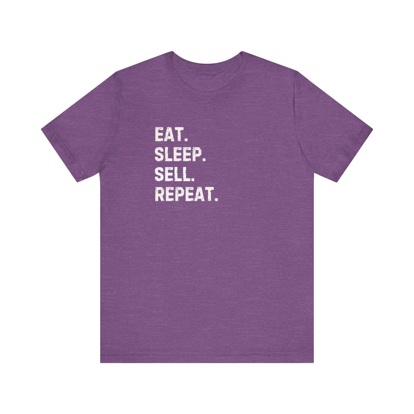 Eat. Sleep. Sell. Repeat. - Unisex Tee (3 colors)