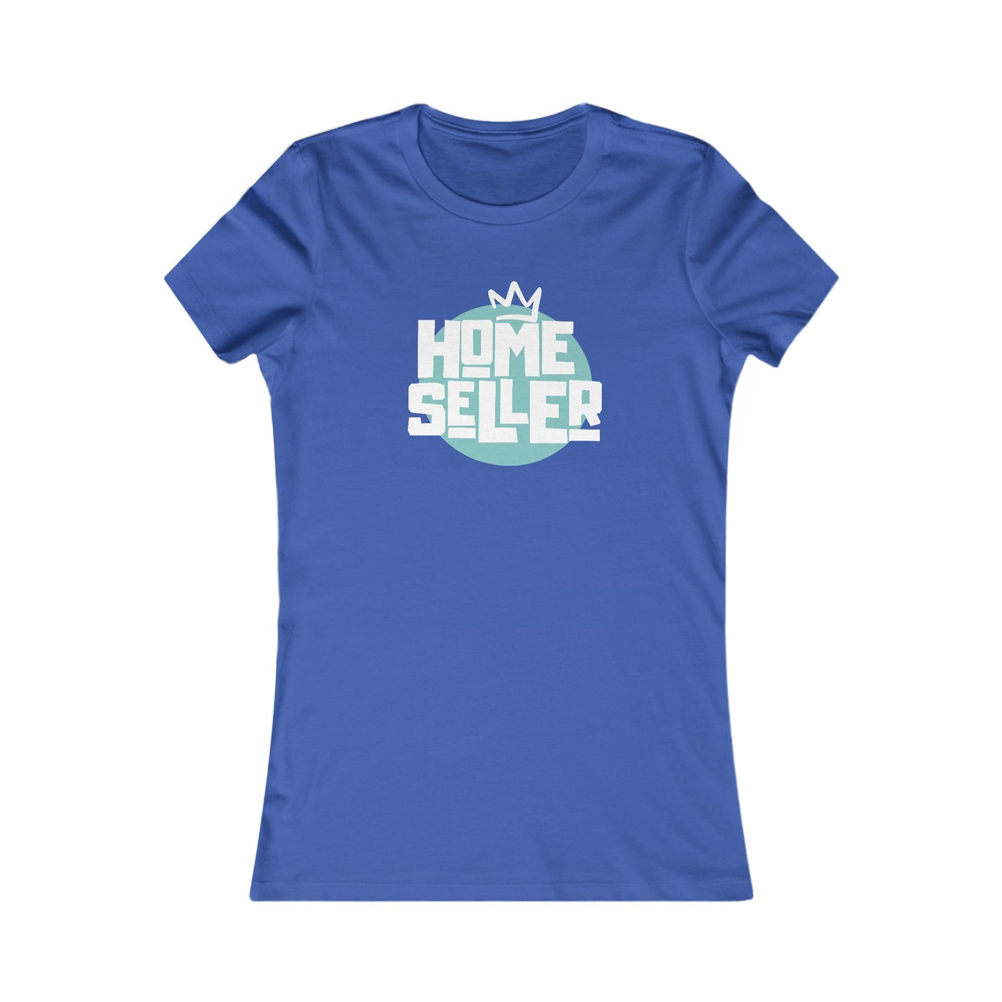 Queen/King Home Seller - Women's Fit Tee (2 colors)