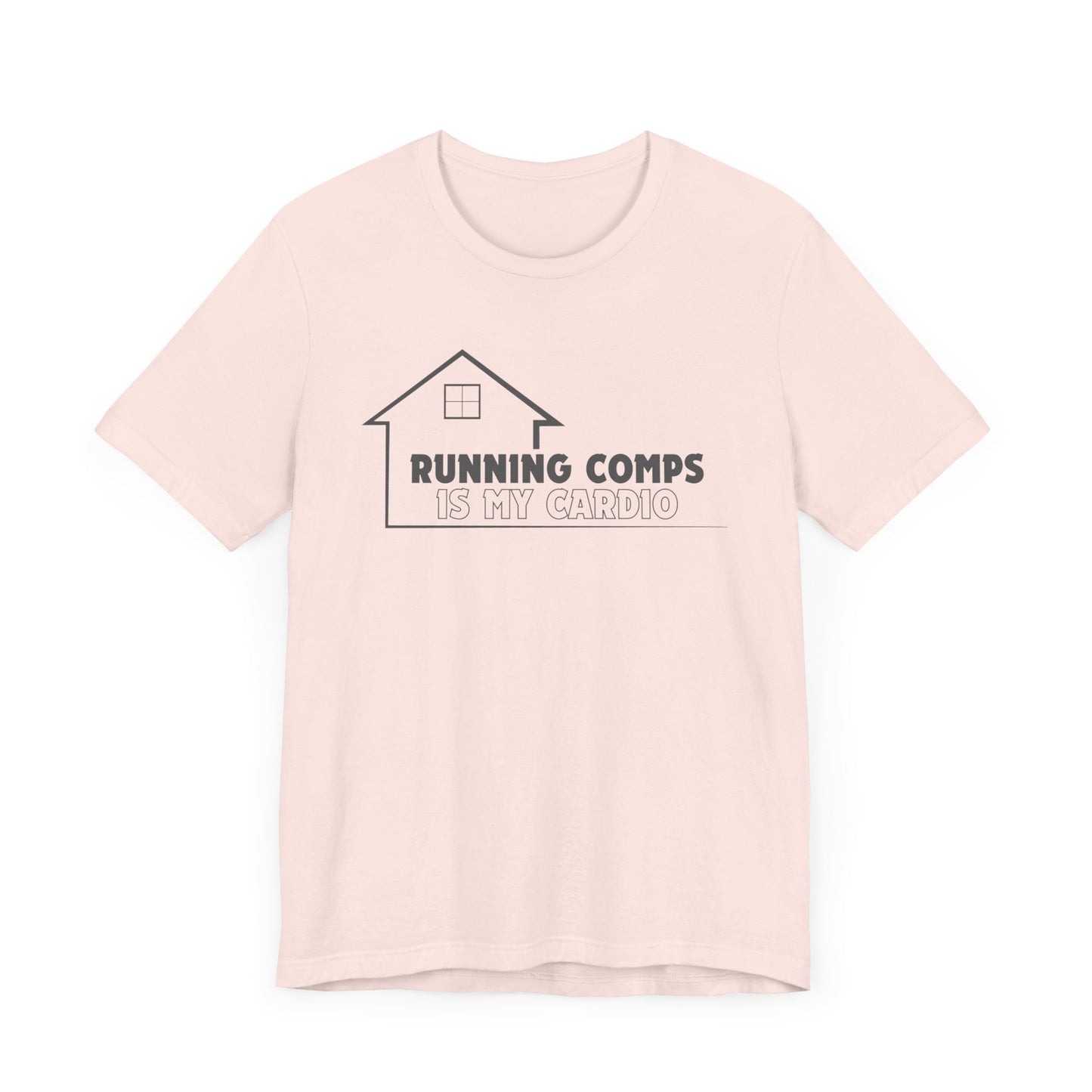 Running Comps Is My Cardio - Unisex Tee (3 colors)