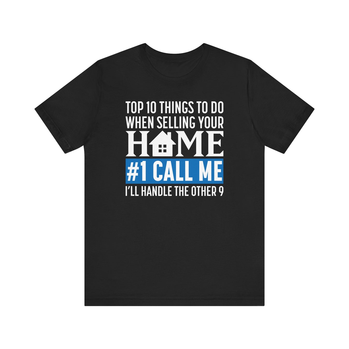 Top Ten Things To Do When Selling Your Home - Unisex Tee (3 colors)