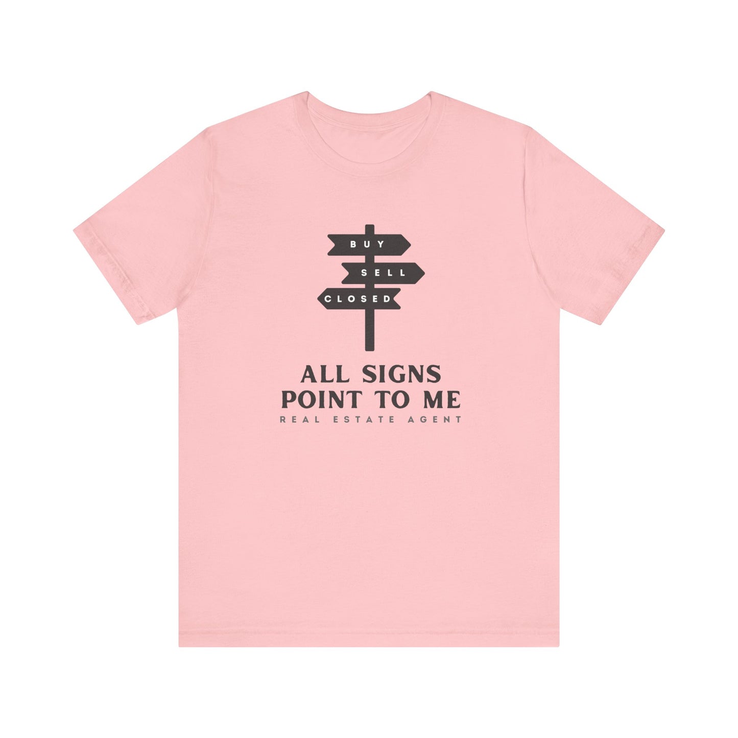 All Signs Point To Me Unisex Tee (2 colors)