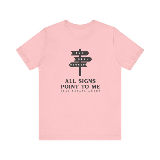 All Signs Point To Me Unisex Tee (2 colors)