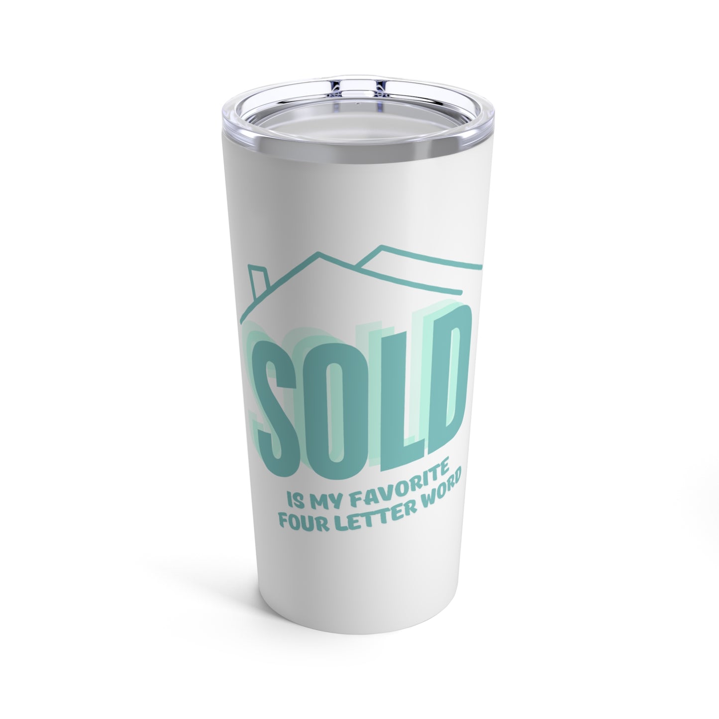 Sold Is My Favorite Four Letter Word - Tumbler