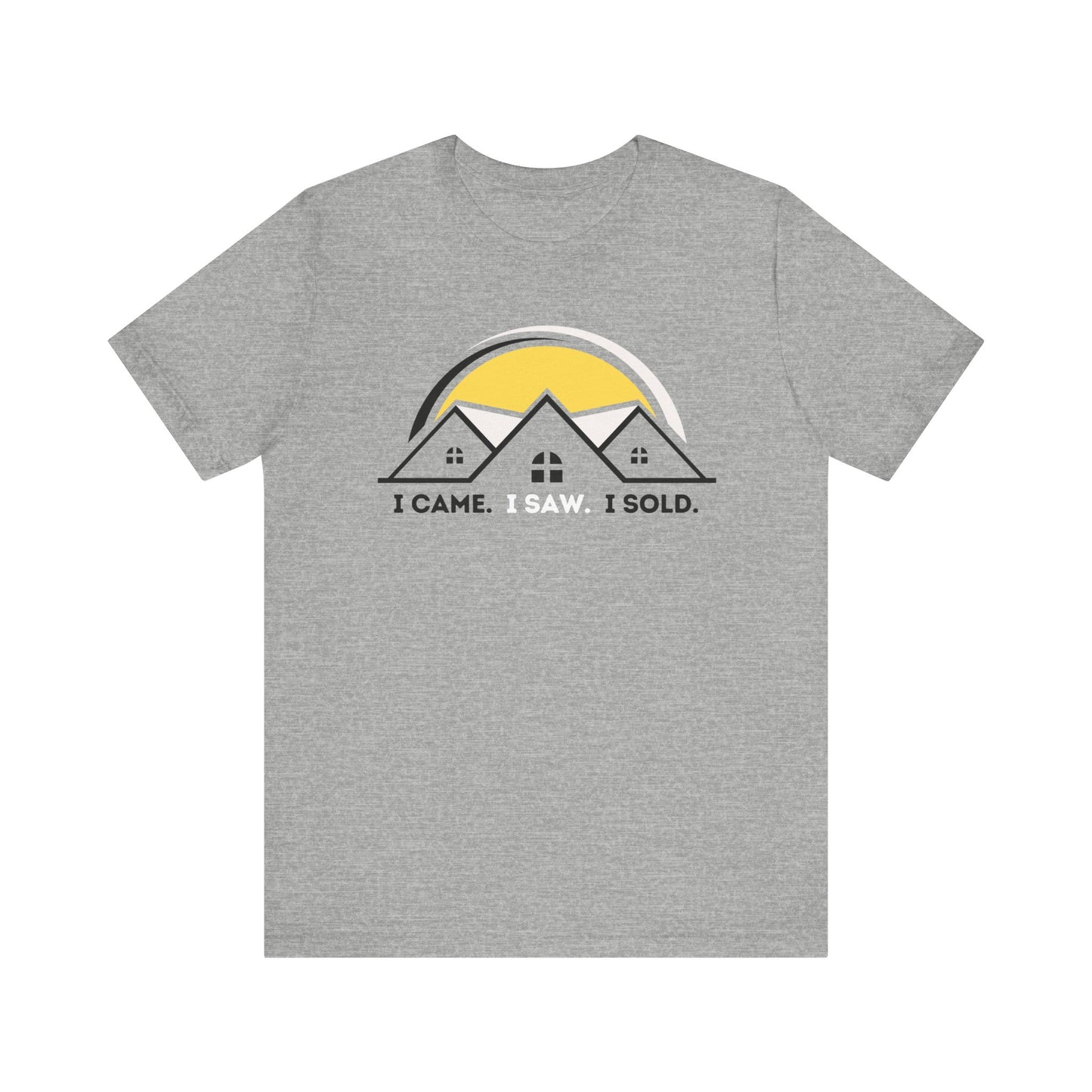 I came. I saw. I sold. - Unisex Tee (4 colors)