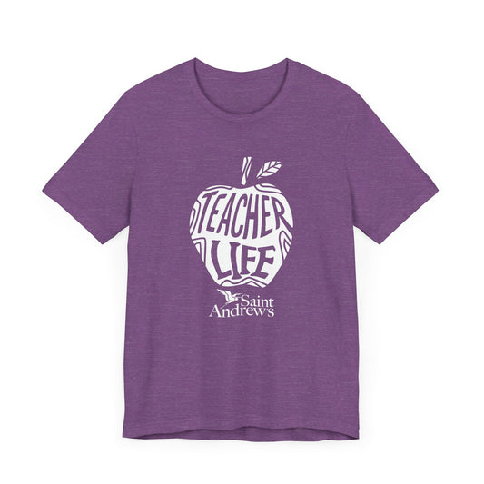 Saint Andrew's Teacher - Teacher Life (Unisex) (4 colors)