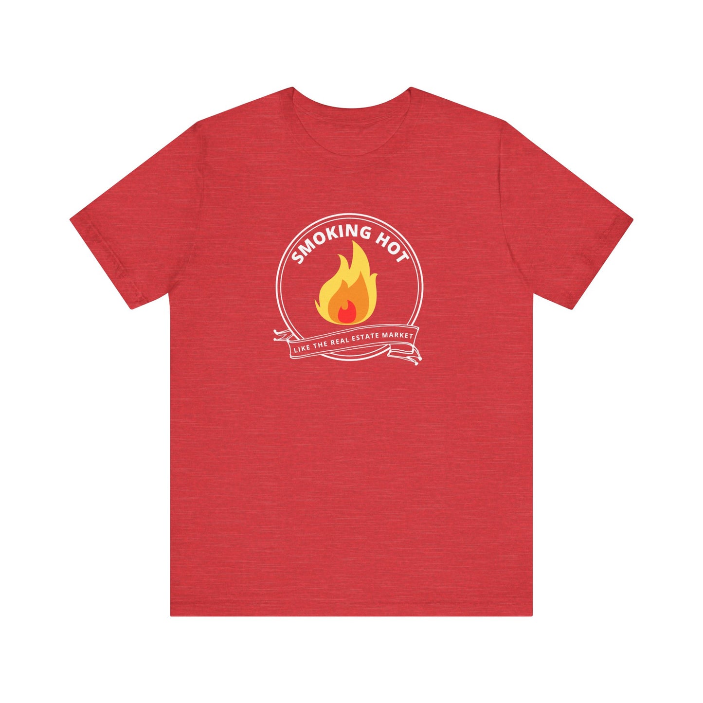 Smoking Hot Like The Real Estate Market - Unisex Tee (2 colors)