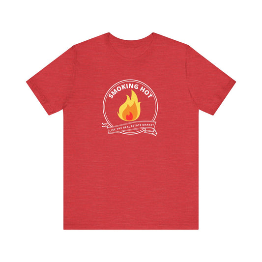 Smoking Hot Like The Real Estate Market - Unisex Tee (2 colors)