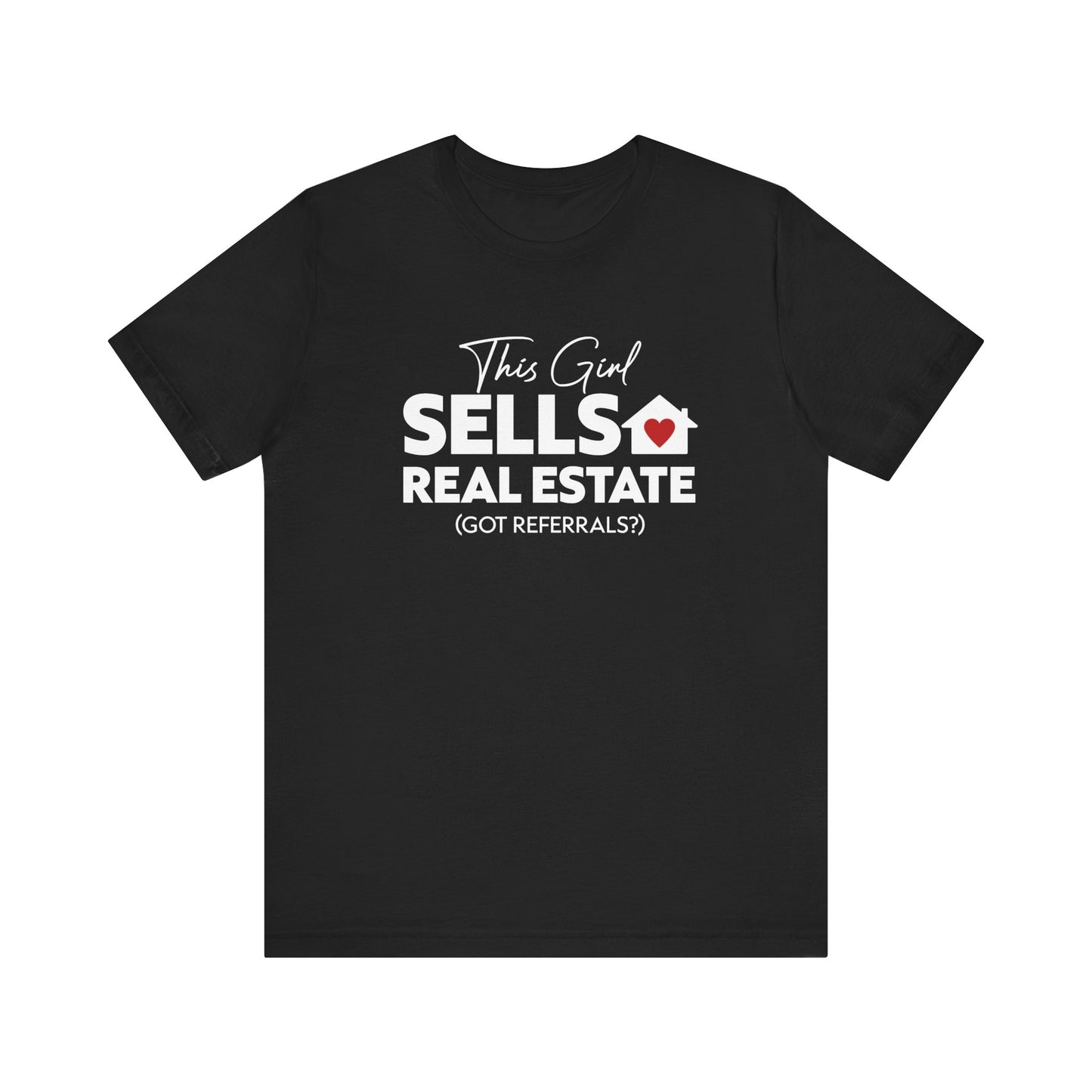 This Girl Sells Real Estate - Unisex Tee (6 colors)