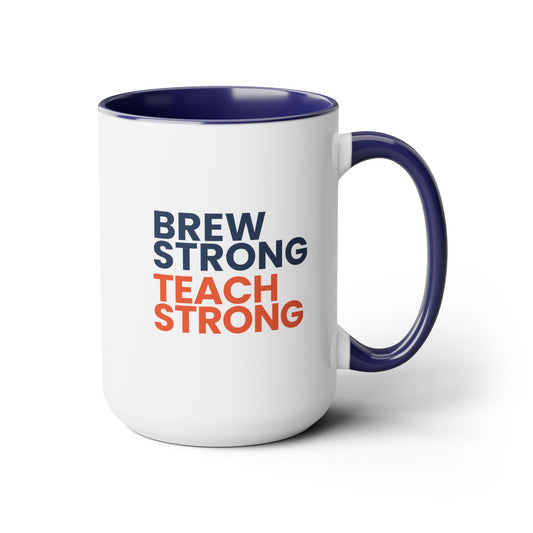 AACTE - Brew Strong, Teach Strong Mug