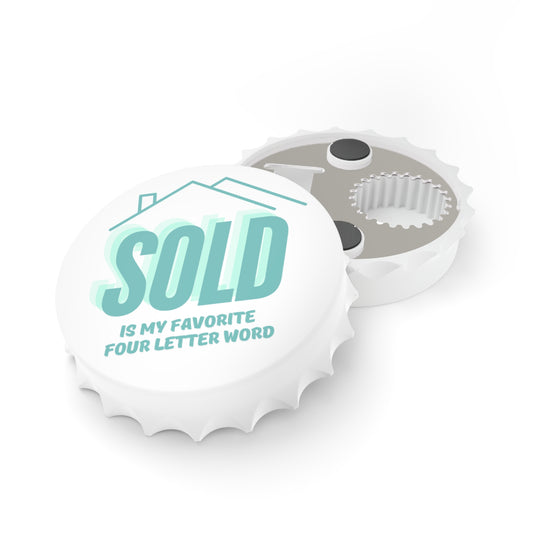 Sold Is My Favorite Four Letter Word - Bottle Opener Magnet