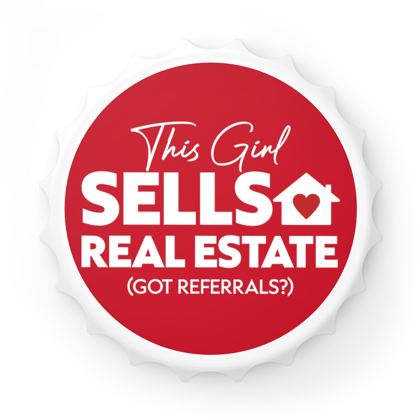 This Girl Sells Real Estate - Bottle Opener Magnet