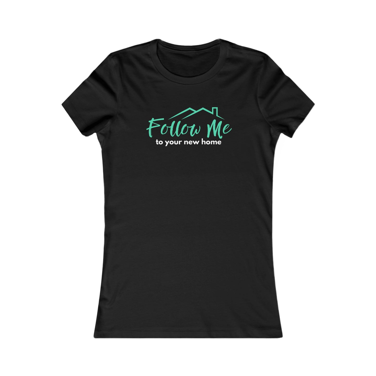 Follow Me To Your New Home - Women's Fit Tee