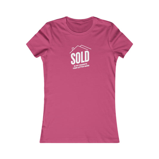 Sold Is My Favorite Four Letter Word - Women's Fit Tee (2 colors)