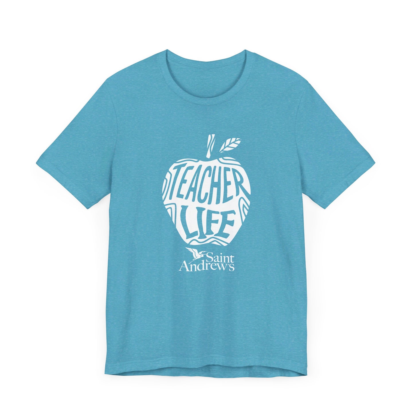 Saint Andrew's Teacher - Teacher Life (Unisex) (4 colors)